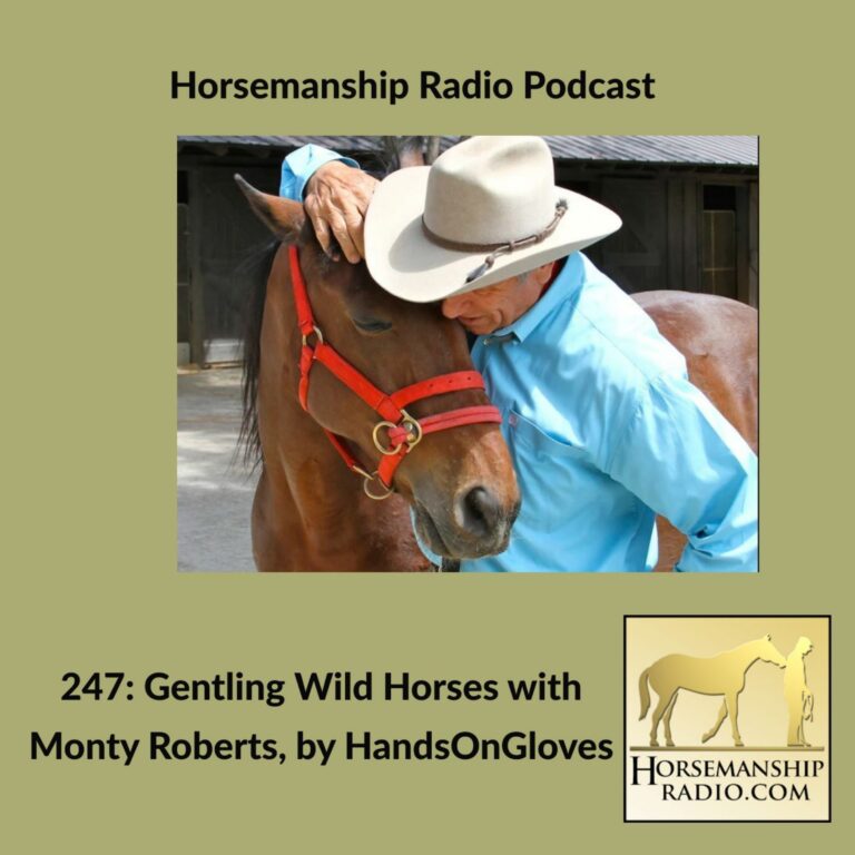 247: Gentling Wild Horses with Monty Roberts, by HandsOnGloves