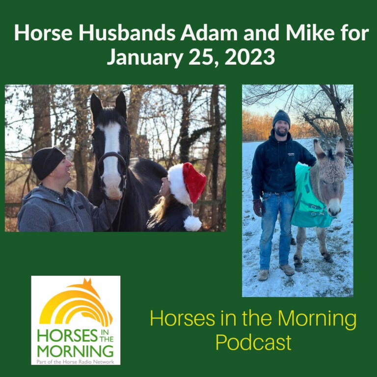 Horse Husbands Adam and Mike for January 25, 2023