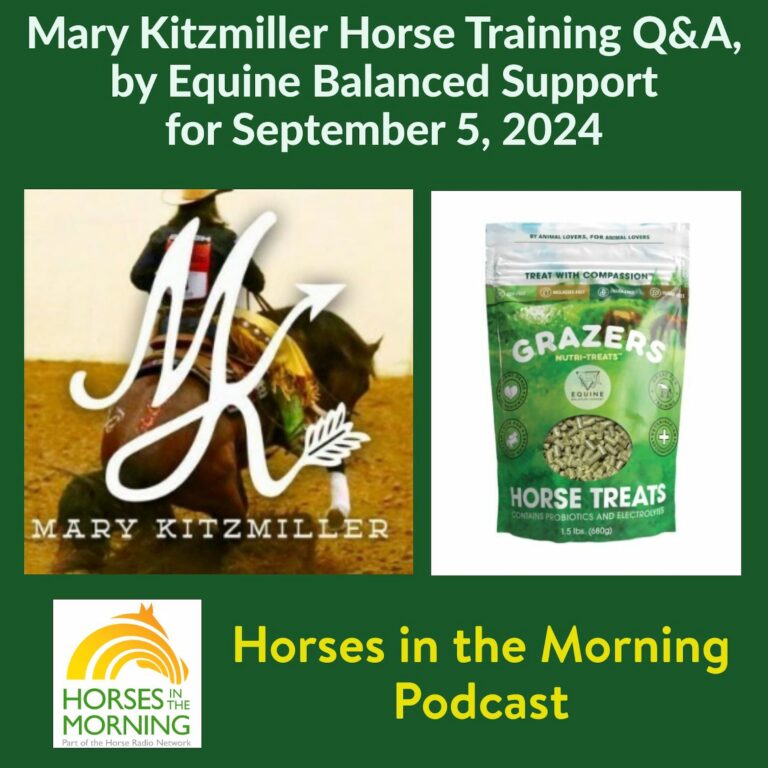 Mary Kitzmiller Horse Training Q&A, by Equine Balanced Support for September 5, 2024 – HORSES IN THE MORNING
