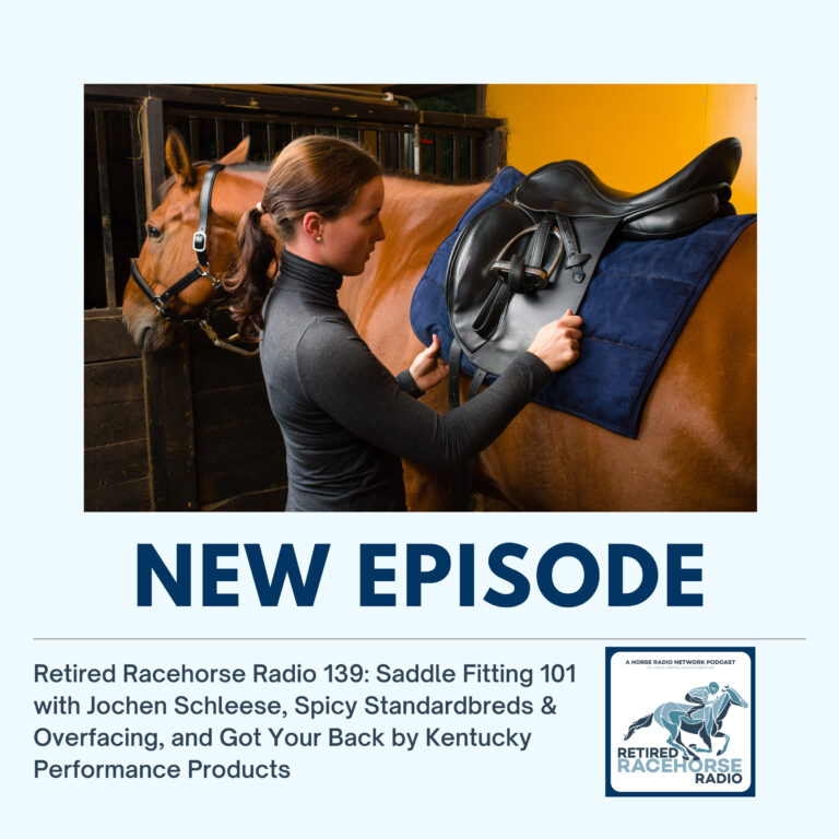 Saddle Fitting 101 with Jochen Schleese, Spicy Standardbreds & Overfacing, and Got Your Back by Kentucky Performance Products