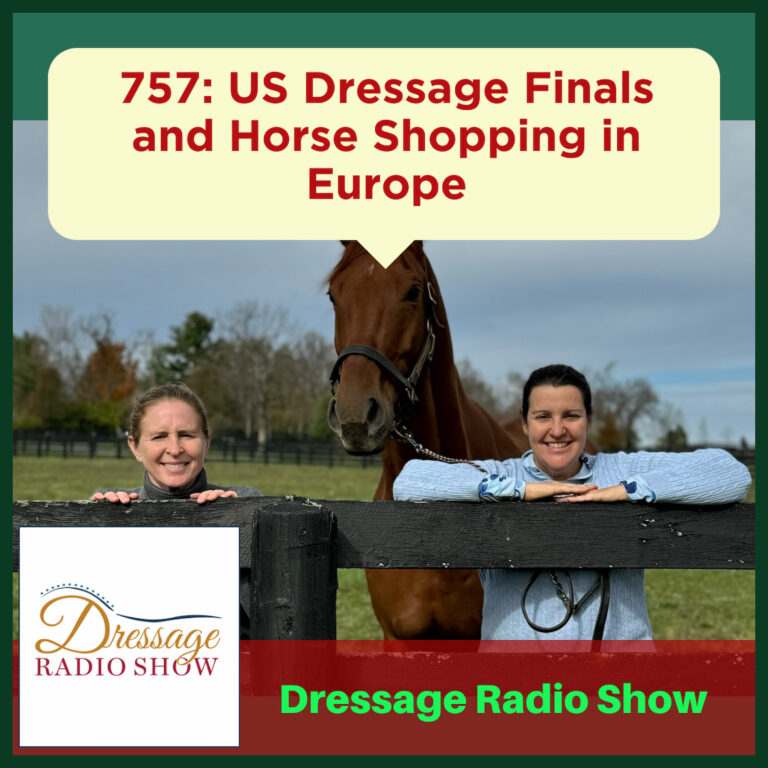 757: US Dressage Finals and Horse Shopping in Europe