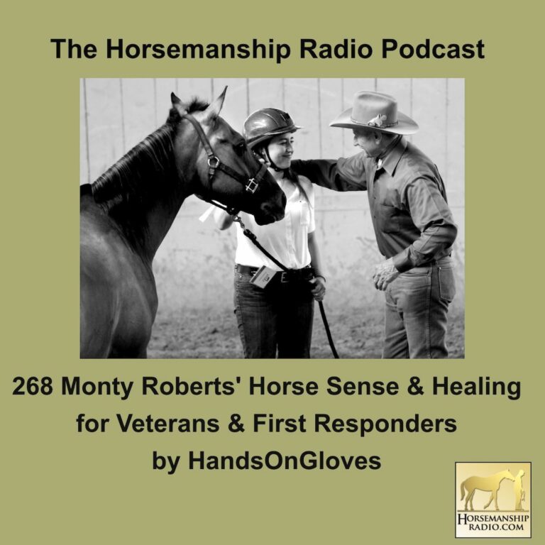 268 Monty Roberts’ Horse Sense & Healing for Veterans & First Responders  by HandsOnGloves