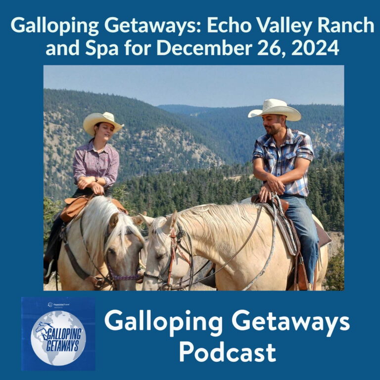 Galloping Getaways: Echo Valley Ranch and Spa for December 26, 2024 – HORSES IN THE MORNING