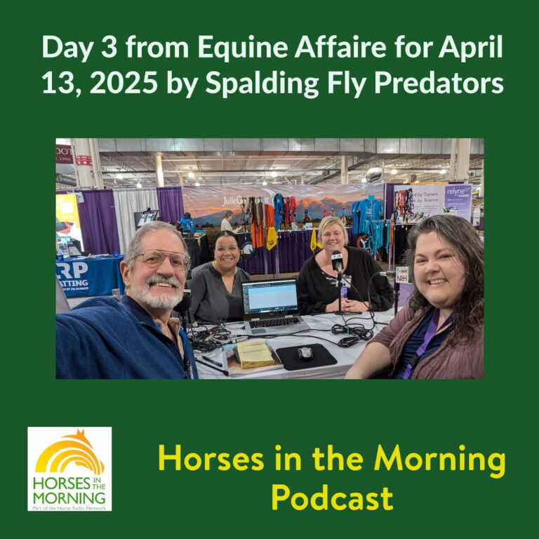 Day 3 from Equine Affaire for April 13, 2025 by Spalding Fly Predators