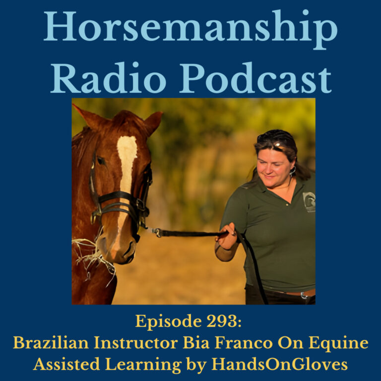293: Brazilian Instructor Bia Franco On Equine Assisted Learning by HandsOnGloves