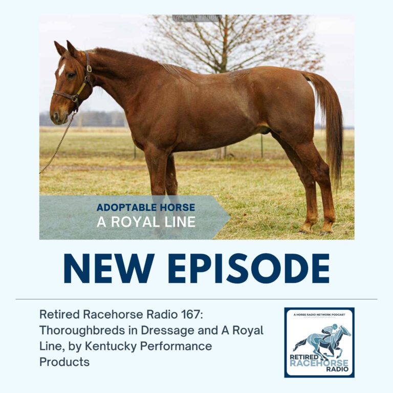 167: Thoroughbreds in Dressage and A Royal Line by Kentucky Performance Products