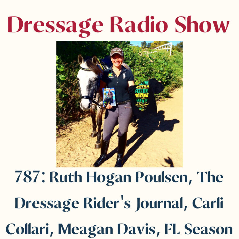 787: Ruth Hogan Poulsen, The Dressage Rider’s Journal, Carly Collari, Meagan Davis, FL Season