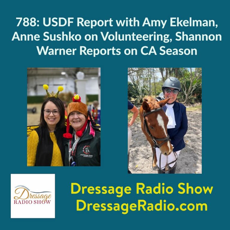 788: USDF Report with Amy Ekelman, Anne Sushko on Volunteering, Shannon Warner Reports on CA Season