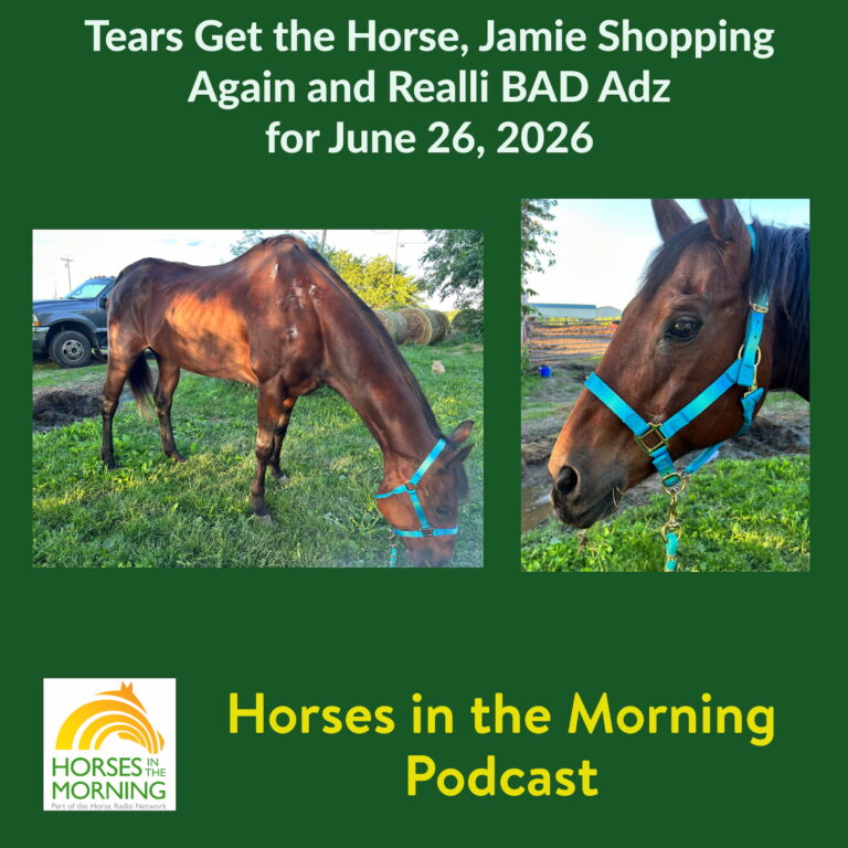 Tears Get the Horse, Jamie’s in Cali and Realli BAD Adz for June 26, 2026
