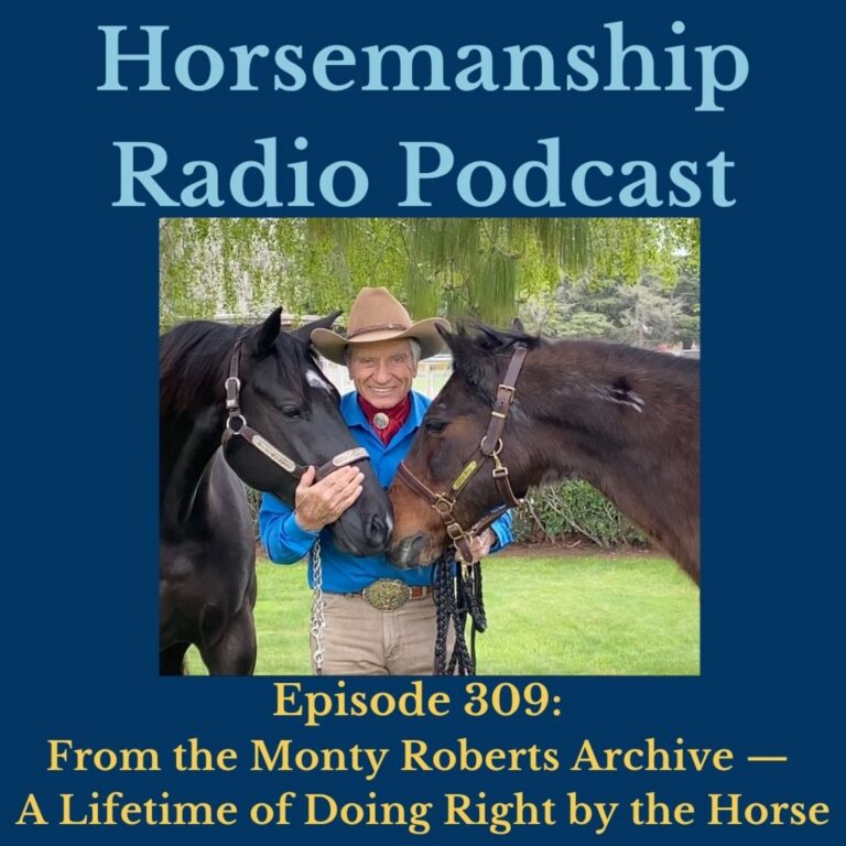 309: From the Monty Roberts Archive — A Lifetime of Doing Right by the Horse