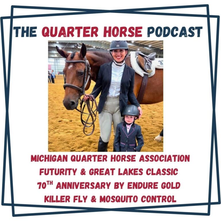 Michigan Quarter Horse Association Futurity & Great Lakes Classic 70th Anniversary by Endure Gold  Killer Fly & Mosquito Control