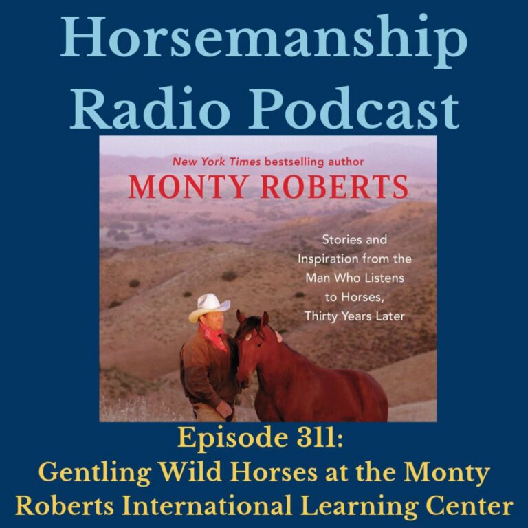 311: Gentling Wild Horses at the Monty Roberts International Learning Center