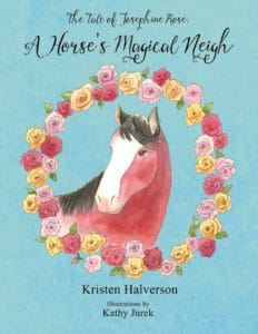 The Tale of Josephine Rose: A Horse's Magical Neigh