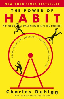 The Power of Habit: Why We Do What We Do in Life and Business by Charles Duhigg