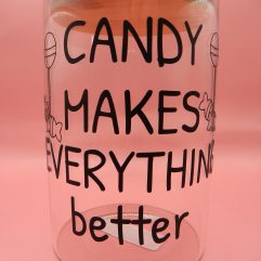Candy Makes Everything Better - Candy Jar