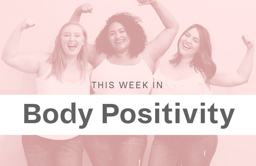 this week in body positivity