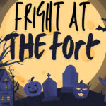 Fright at the Fort taking place Oct. 25