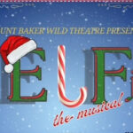 Baker Wild presenting Elf Jr. The Musical Dec. 11 to 14