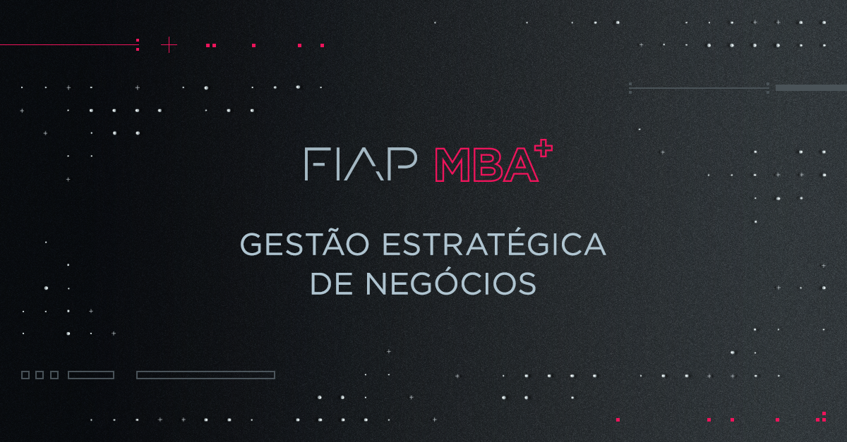 Mba Em Gestao Estrategica De Negocios Mba Fiap