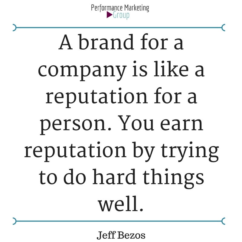 A Brand for a Company Is Like a Reputation for a Person. You Earn Reputation by Trying to Do Hard Things Well.