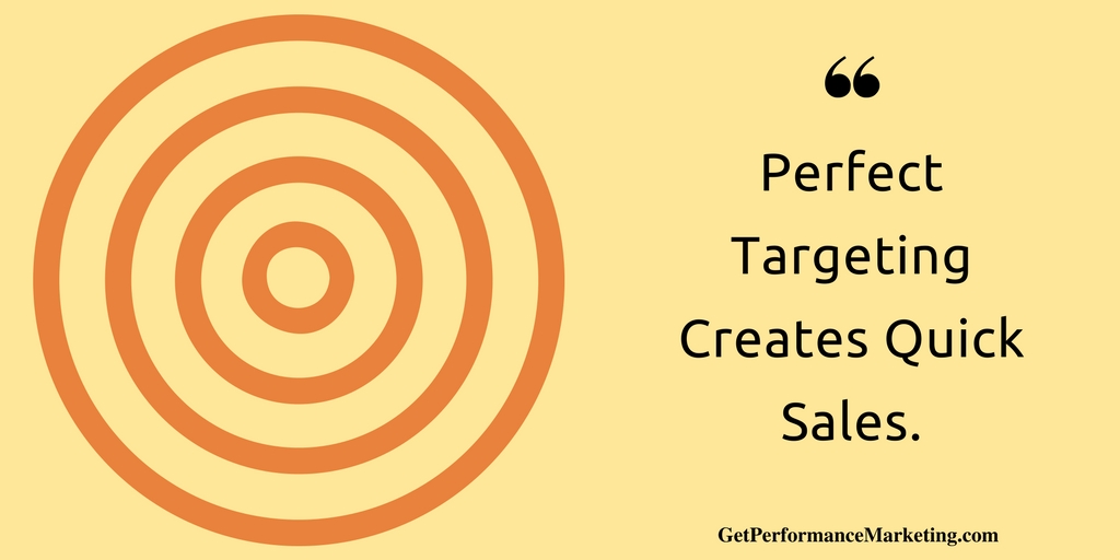 Perfect Targeting Creates Quick Sales
