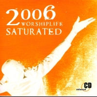 Saturated (2006 Worship Life Conference)