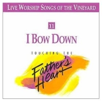 I Bow Down (Touching The Father's Heart)