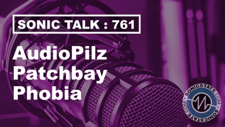 Podcast: Sonic TALK 761 - AudioPilz, Wavestate, Nuclear Drums
