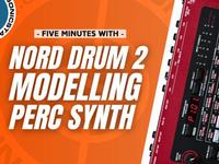 5 Minutes With: Nord Drum 2