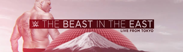 WWE Live in Tokyo, Japan - The Beast in the East - WWE Network Special Event