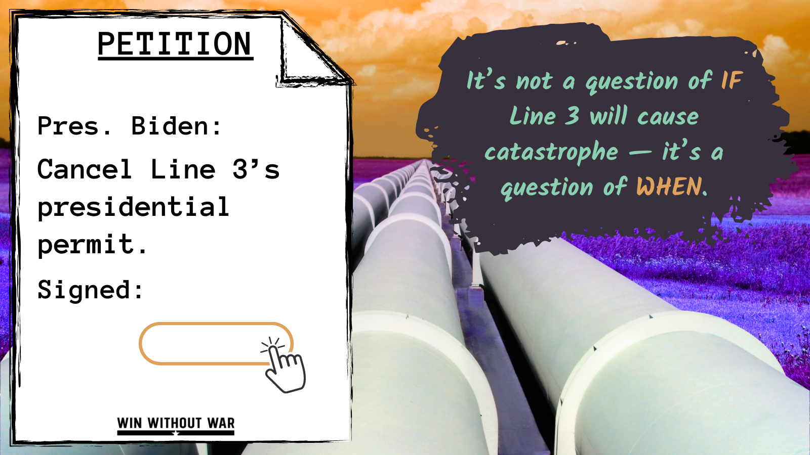 President Biden: Cancel the Line 3 pipeline!