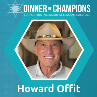 A smiling man in a cowboy hat is framed by a blue hexagon with the text "Dinner of Champions - Howard Offit" and "Supporting Inclusion at Lessans Camp JCC.