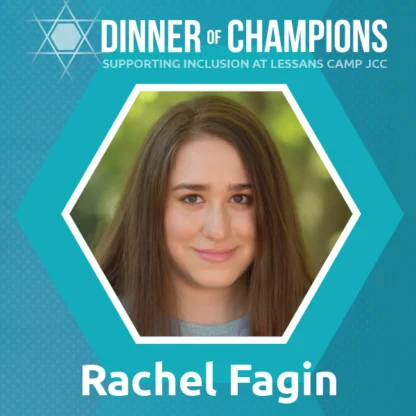 Portrait of Rachel Fagin is framed in a hexagon. Text reads: "Dinner of Champions: Supporting Inclusion at Lessans Camp JCC." The background has a blue geometric pattern.