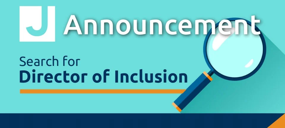Graphic with the text "Announcement: Search for Director of Inclusion," featuring a magnifying glass illustration and a stylized "J" icon.