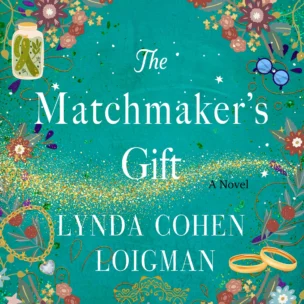 Book cover of "The Matchmaker’s Gift" by Lynda Cohen Loigman, featuring floral designs, wedding rings, a crescent moon, a butterfly, and a small bride illustration on a teal background.