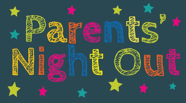Colorful, hand-drawn text reads "Parents' Night Out" surrounded by multicolored stars on a dark background.