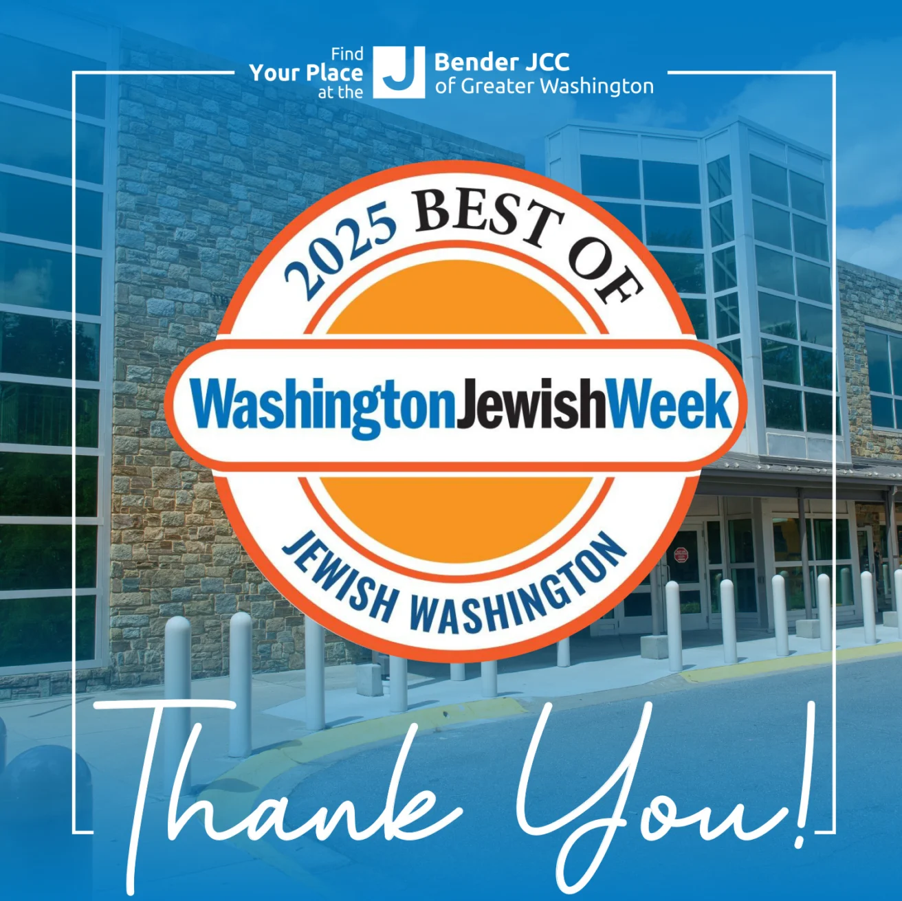 Exterior of Bender JCC of Greater Washington with "2025 Best of Washington Jewish Week" badge and text reading "Thank You!.