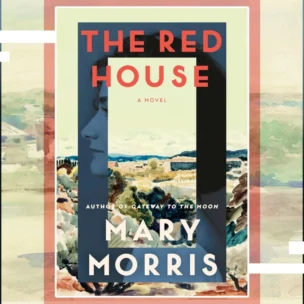 Book cover for "The Red House" by Mary Morris, featuring a stylized landscape with a woman's face partially visible through an archway.