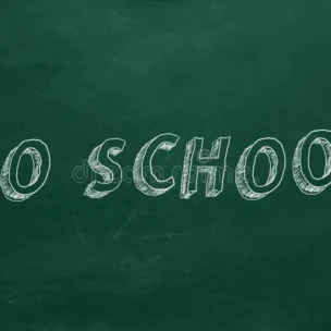The words “NO SCHOOL” are written in large, white chalk letters on a green chalkboard.