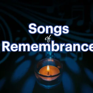 A lit candle sits in front of the words “Songs of Remembrance” with musical notes in the background.
