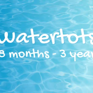 Text “Watertots 18 months - 3 years” appears over a background of clear blue water.