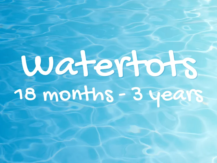 Text “Watertots 18 months - 3 years” appears over a background of clear blue water.
