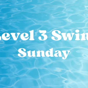 Text “Level 3 Swim Sunday” over a background of clear blue swimming pool water.