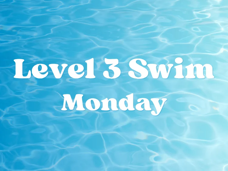 Text “Level 3 Swim Monday” in white font over a background of clear blue pool water.