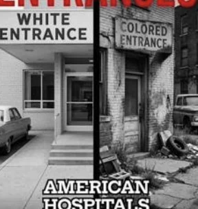 Split image shows “White Entrance” and “Colored Entrance” signs at American hospitals, highlighting segregation before 1966.