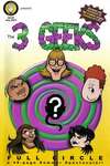 3 Geeks: Full Circle Comic Books. 3 Geeks: Full Circle Comics. 