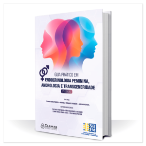 Guia Prático em Endocrinologia Feminina, Andrologia e Transgeneridade – 2ª edição