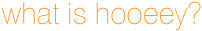 Hdr_what_is_hooeey