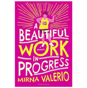 Holiday Gift Guide - Beautiful Work in Progress book Mirna Valerio