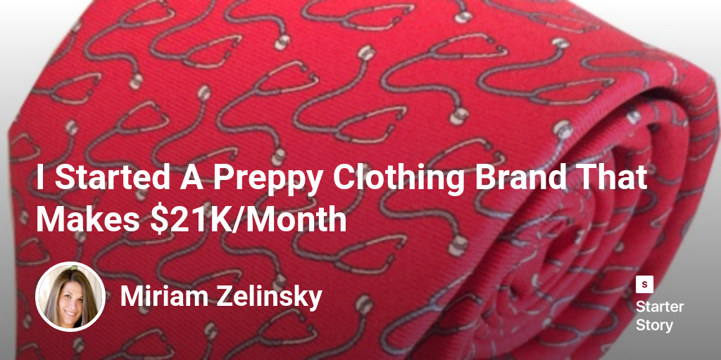 I Started A Preppy Clothing Brand That Makes 21K/Month Starter
